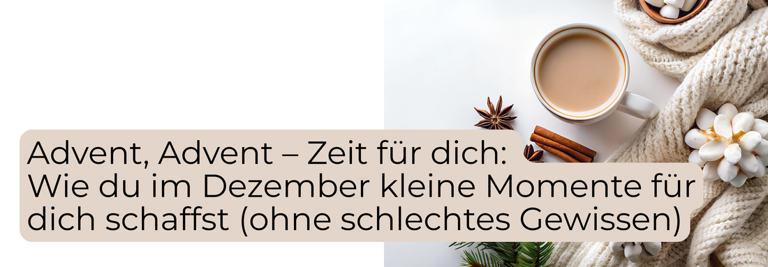 Adventszeit: gemütliches Stillleben mit Tee und Decke für ruhige Momente im Alltag