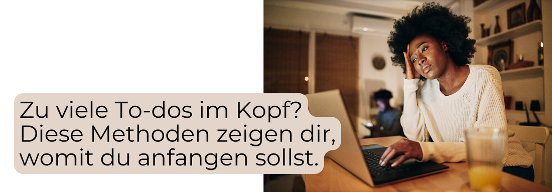 ToDo-Liste überfordert. Methoden und Matrixen helfen den Startpunkt zu finden.