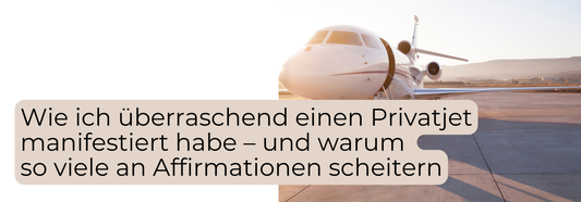 Privatjet als Symbol für große Ziele und Erfolg – Visualisierung und Affirmationen für ein erfülltes Leben