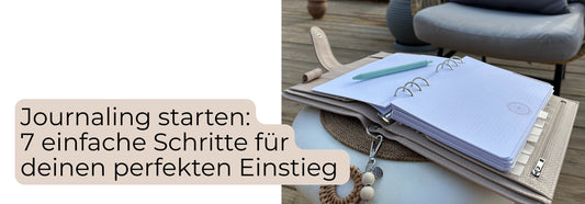 Journaling starten: 7 einfache Schritte für deinen perfekten Einstieg