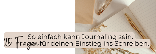 Journal beginnen – Journaling Ideen und Fragen für den Einstieg ins Schreiben